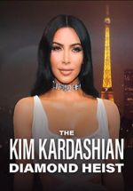 Watch The Kim Kardashian Diamond Heist M4ufree