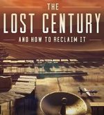 Watch The Lost Century: And How to Reclaim It M4ufree