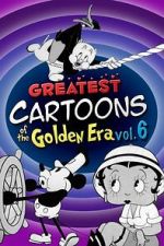 Watch Greatest Cartoons of the Golden Era Vol. 6 M4ufree