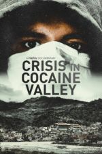 Watch Crisis in Cocaine Valley M4ufree
