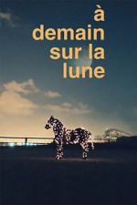 Watch � demain sur la Lune M4ufree