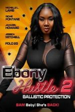 Watch Ebony Hustle 2: Ballistic Protection M4ufree