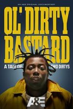 Watch Ol' Dirty Bastard: A Tale of Two Dirtys M4ufree