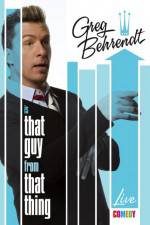Watch Greg Behrendt Is That Guy From That Thing M4ufree