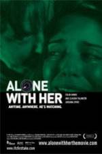 Watch Alone with Her M4ufree