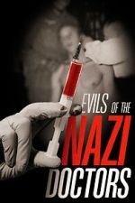 Watch Evils of the Nazi Doctors M4ufree