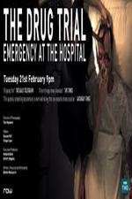 Watch The Drug Trial: Emergency at the Hospital M4ufree