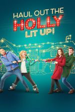 Watch Haul out the Holly: Lit Up M4ufree