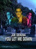 Watch Joe Derosa: You Let Me Down (TV Special 2017) M4ufree
