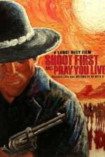 Watch Shoot First and Pray You Live M4ufree