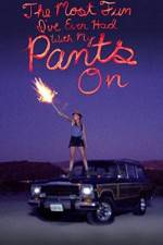 Watch The Most Fun I've Ever Had with My Pants On M4ufree