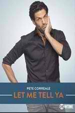 Watch Pete Correale: Let Me Tell Ya M4ufree