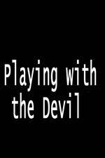 Watch Playing with the Devil M4ufree