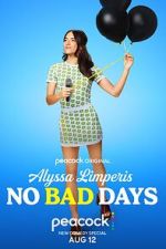 Watch Alyssa Limperis: No Bad Days (TV Special 2022) M4ufree