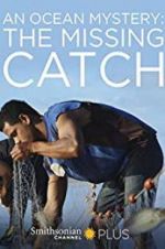 Watch An Ocean Mystery: The Missing Catch M4ufree