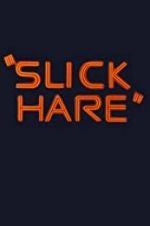 Watch Slick Hare M4ufree