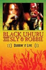Watch Dubbin It Live: Black Uhuru, Sly & Robbie M4ufree