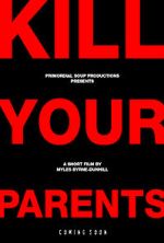 Watch Kill Your Parents (Short 2016) M4ufree