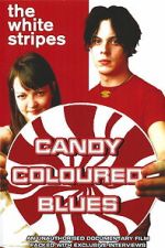 Watch The White Stripes: Candy Coloured Blues M4ufree