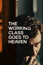 Watch The Working Class Goes to Heaven M4ufree