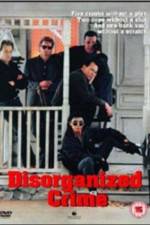 Watch Disorganized Crime M4ufree