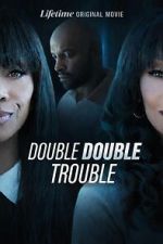 Watch Double Double Trouble M4ufree