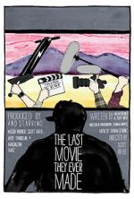Watch The Last Movie They Ever Made M4ufree