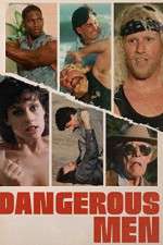 Watch Dangerous Men M4ufree