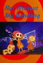 Watch Not Without My Handbag (Short 1993) M4ufree