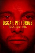Watch Oscar Pistorius: Track Star on Trial M4ufree