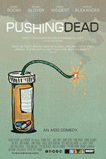 Watch Pushing Dead M4ufree