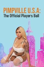 Watch Pimpville U.S.A: The Official Players Ball 2022 M4ufree