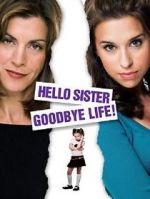 Watch Hello Sister, Goodbye Life M4ufree