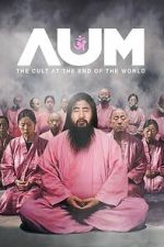 Watch AUM: The Cult at the End of the World M4ufree