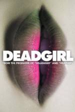 Watch Deadgirl M4ufree