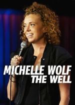 Watch Michelle Wolf: The Well (TV Special 2025) M4ufree