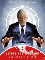Watch Beyond The Spectrum - Maussan\'s UFO Files M4ufree