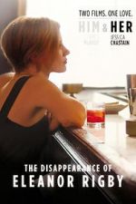 Watch The Disappearance of Eleanor Rigby: Her M4ufree