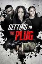 Watch Getting to the Plug M4ufree