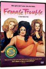 Watch Female Trouble M4ufree