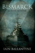 Watch Bismarck: 24 Hours to Doom (TV Special 2021) M4ufree