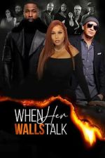 Watch When Her Walls Talk M4ufree