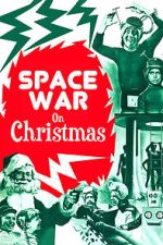 Watch Space War on Christmas M4ufree