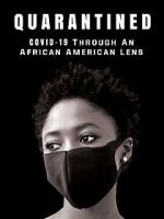 Watch QUARANTINED: COVID-19 Through an African American Lens M4ufree