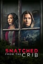 Watch Snatched from the Crib M4ufree