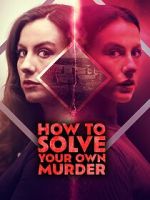 Watch How to Solve Your Own Murder M4ufree