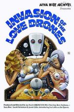 Watch Invasion of the Love Drones M4ufree