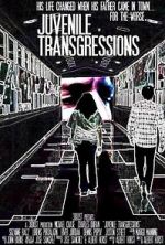Watch Juvenile Transgressions M4ufree