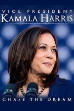 Watch Vice President Kamala Harris: Chase the Dream M4ufree