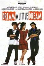 Watch Dream a Little Dream M4ufree